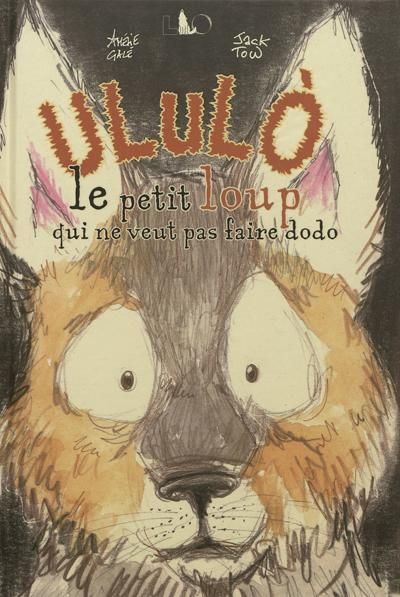 Ululo, le petit loup qui ne veut pas faire dodo