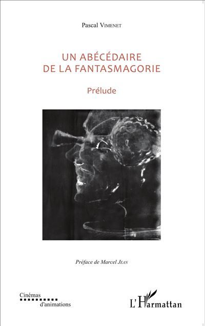 Un abécédaire de la fantasmagorie Prélude