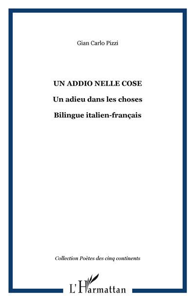 Un addio nelle cose Un adieu dans les choses - Bilingue italien-français