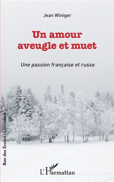 Un amour aveugle et muet Une passion française et russe