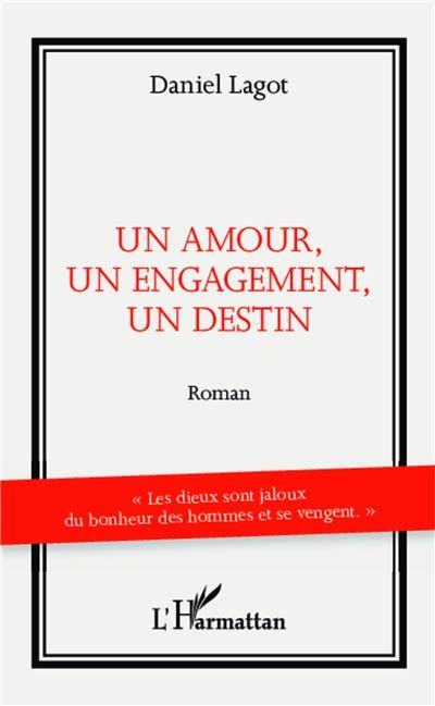 Un amour, un engagement, un destin Roman