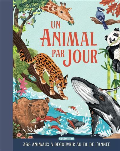 Un animal par jour 365 animaux à découvrir au fil de l'année