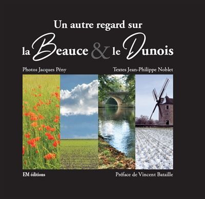 Un autre regard sur la beauce et le dunois