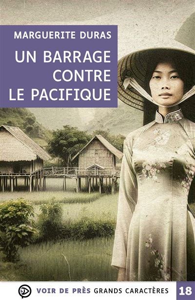 Un barrage contre le pacifique Grands caractères, édition accessible pour les malvoyants