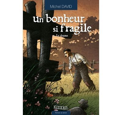 Un bonheur si fragile T02 Le Drame