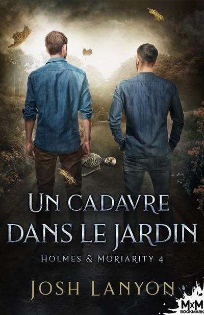 Un cadavre dans le jardin Holmes & Moriarity, T4