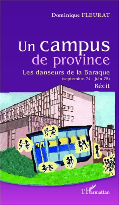 Un campus de province Les danseurs de la Baraque (septembre 74 - juin 75) - Récit