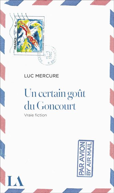 Un certain goût du Goncourt Vraie fiction