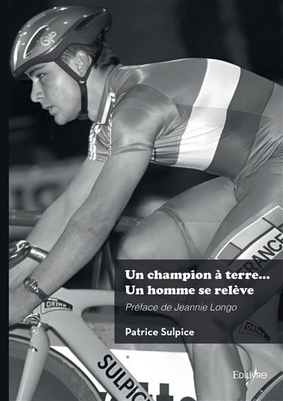 Un champion à terre... Un homme se relève Préface de Jeannie Longo