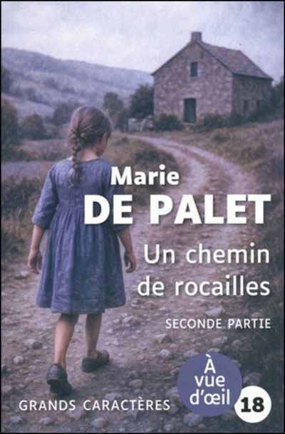Un chemin de rocailles (partie 2) Grands caractères, édition accessible pour les malvoyants