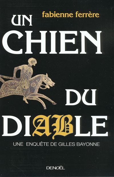 Un chien du diable Une enquête de Gilles Bayonne