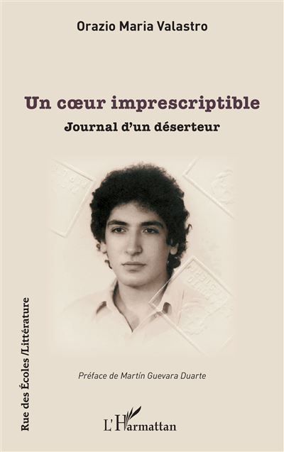 Un cœur imprescriptible Journal d’un déserteur - Martín Guevara Duarte