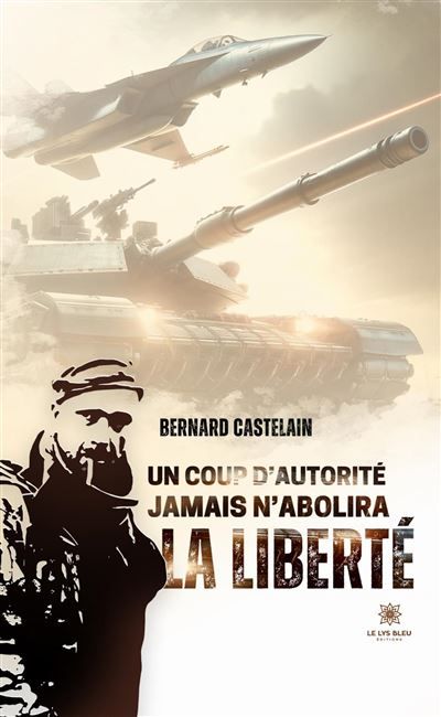 Un coup d'autorité jamais n'abolira la liberté