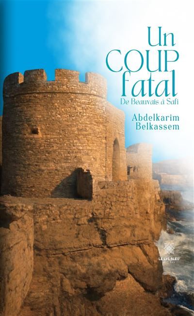Un coup fatal De Beauvais à Safi