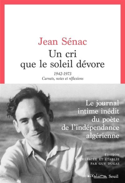 Un cri que le soleil dévore 1942-1973. Carnets, notes et réflexions
