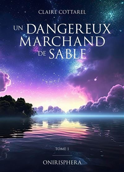 Un dangereux marchand de sable ONIRISPHERA - Tome 1
