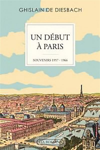 Un début à Paris Souvenirs, 1957-1966