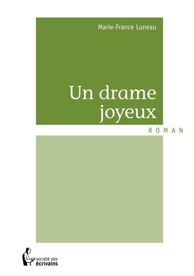Couverture de Un drame joyeux par Marie-France Luneau