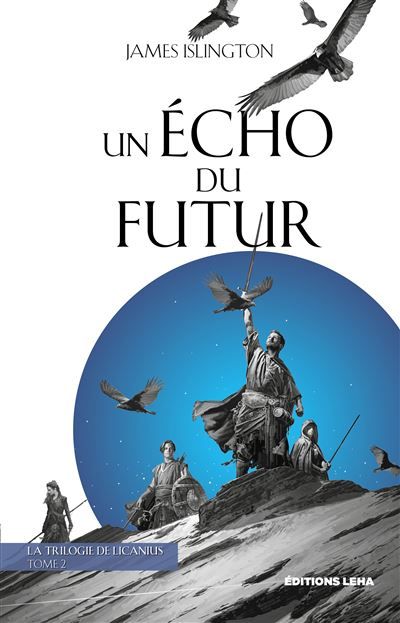 Un écho du futur La trilogie de Licanius