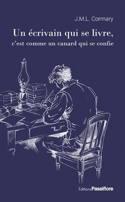 Un écrivain qui se livre, c’est comme un canard qui se confie