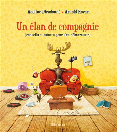 Un élan de compagnie - (conseils et astuces pour s'en débarasser)
