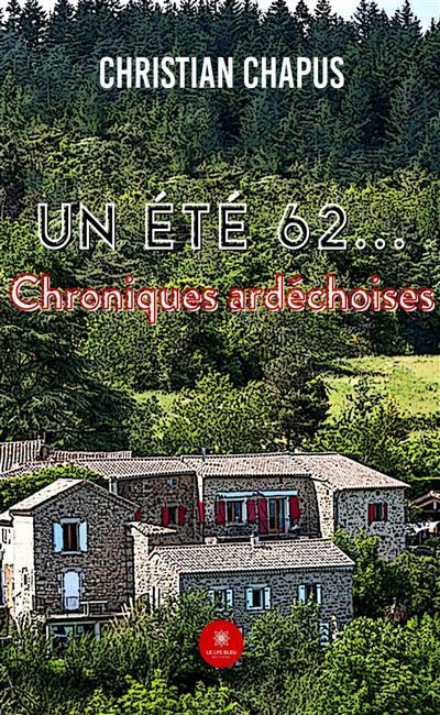 Un été 62... Chroniques ardéchoises