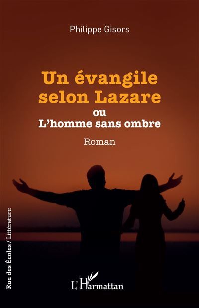 Un évangile selon Lazare Ou L'homme sans ombre
