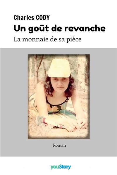 Un goût de revanche La monnaie de sa pièce