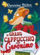 Couverture de Un grand cappuccino pour Géronimo par Geronimo Stilton