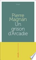 Couverture de Un grison d'Arcadie par Pierre Magnan