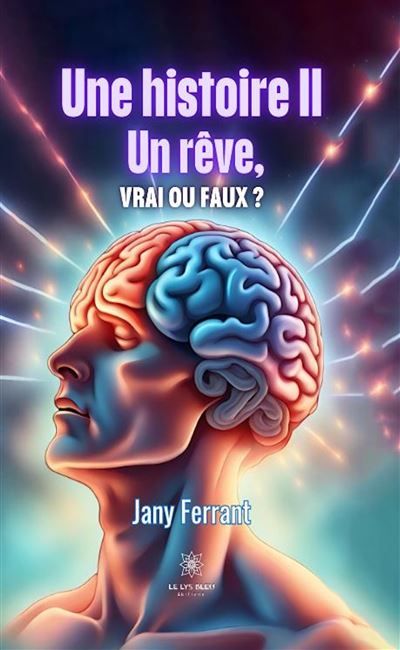 Un histoire II Un rêve, vrai ou faux ?