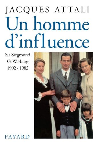 Un homme d'influence Sir Siegmund Warburg (1902-1982)