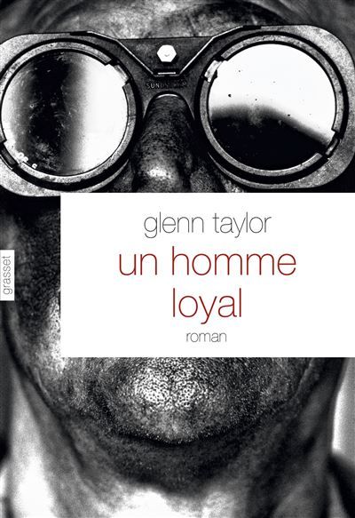 Un homme loyal Roman - traduit de l'américain par Brice Matthieussent