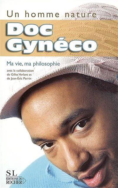 Un homme nature Ma vie, ma philosophie