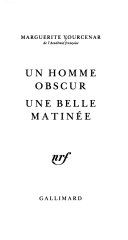 Un homme obscur ; Une belle matinée