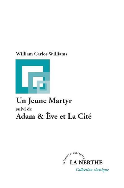 Un Jeune Martyr Suivi de Adam & Eve et La Cité