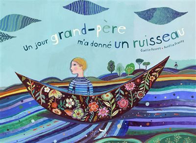 Un jour grand-père m'a donné un ruisseau