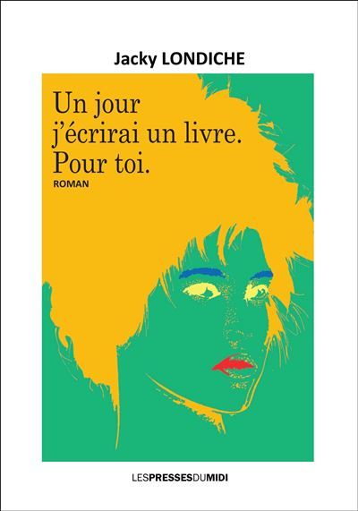 Un jour j'ecrirai un livre. pour toi.