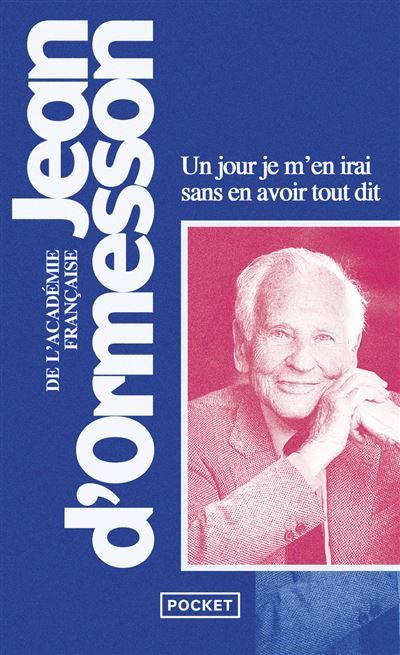 Un jour je m'en irai sans en avoir tout dit