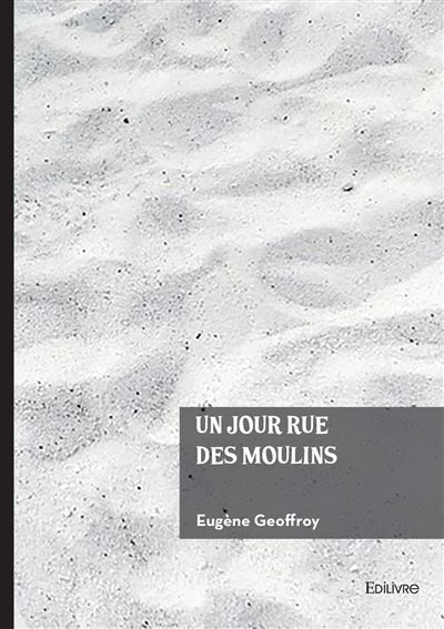 Un jour rue des Moulins