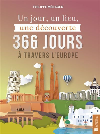 Un jour, un lieu, une découverte. 366 jours à travers l'Europe