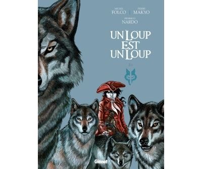 Un loup est un loup - Tome 02