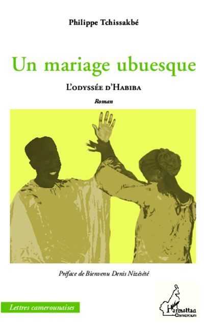 Un mariage ubuesque L'odyssée d'Habiba - Roman