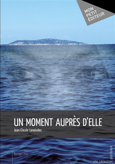 Couverture de Un moment auprès d'elle par Jean-Claude Lanoizelez