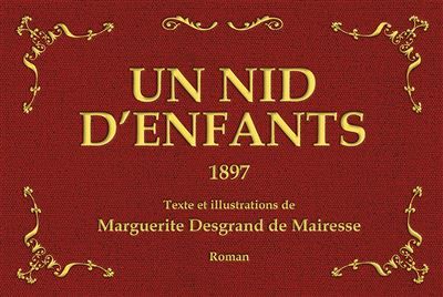 Un nid d’enfants Texte et illustrations de Marguerite Desgrand de Mairesse