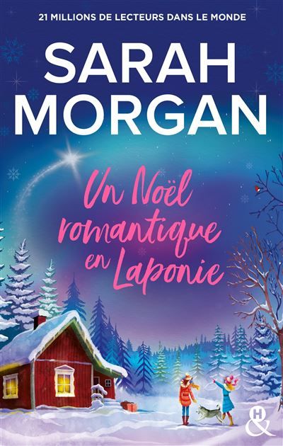 Un Noël romantique en Laponie La nouvelle romance de Noël de Sarah Morgan