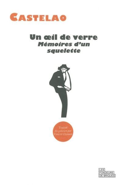 Un oeil de verre Suivi de Mémoires d'un squelette