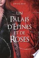Couverture de Un Palais d'épines et de roses T1 par Sarah J. Maas
