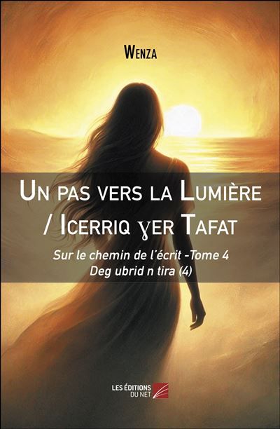 Couverture de Un pas vers la Lumière / Icerriq ?er Tafat Sur le chemin de l’écrit -Tome 4 - Deg ubrid n tira (4) par…