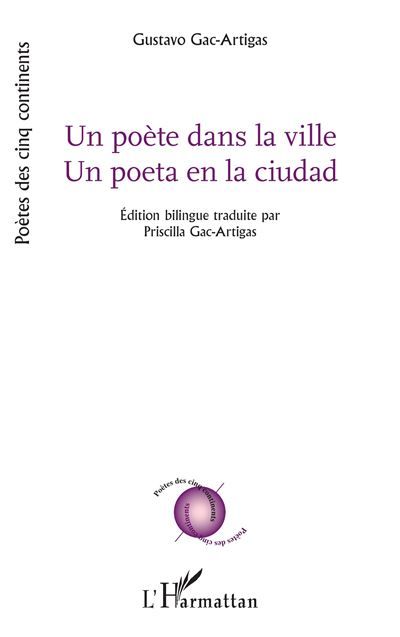 Un poète dans la ville - Un poeta en la ciudad Edition bilingue